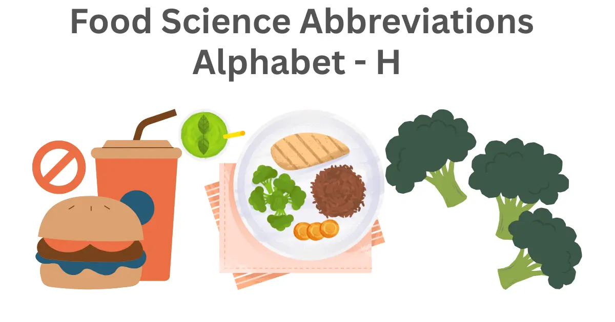 food science abbreviations alphabet h