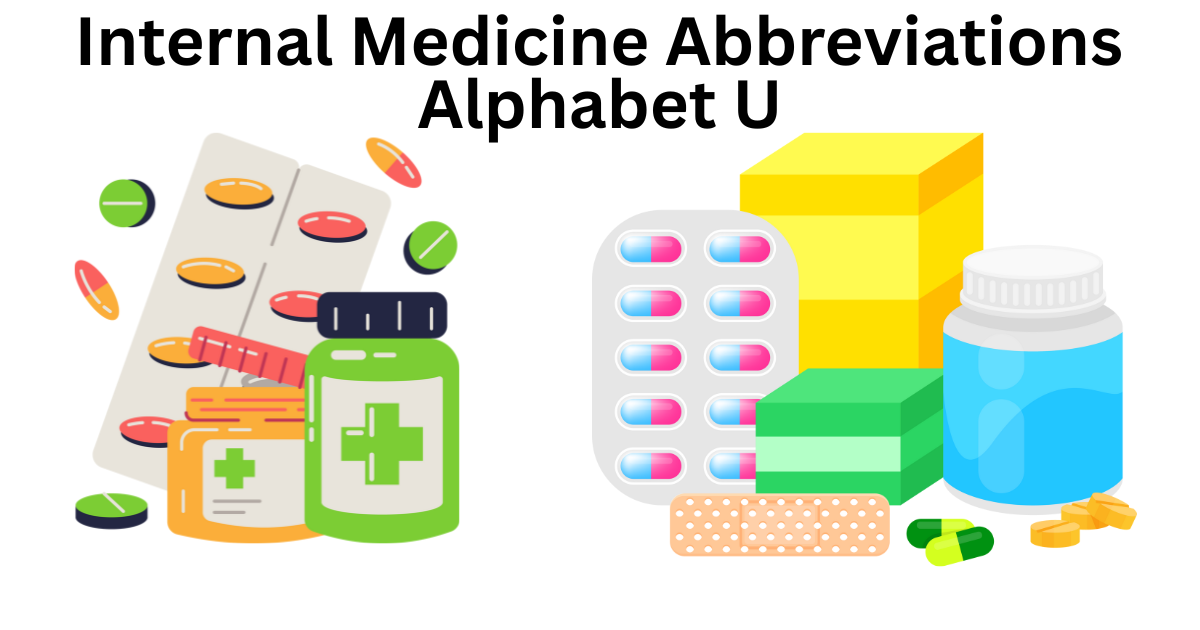 internal medicine abbreviations alphabet u
