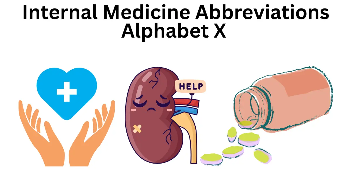 internal medicine abbreviations alphabet x
