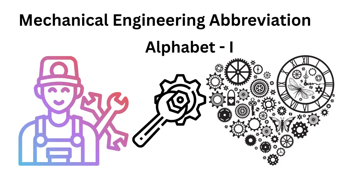 mechanical engineering abbreviations alphabet i