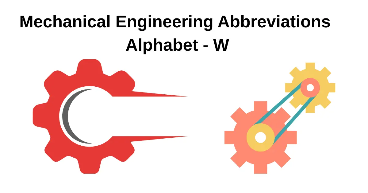 mechanical engineering abbreviations – alphabet w