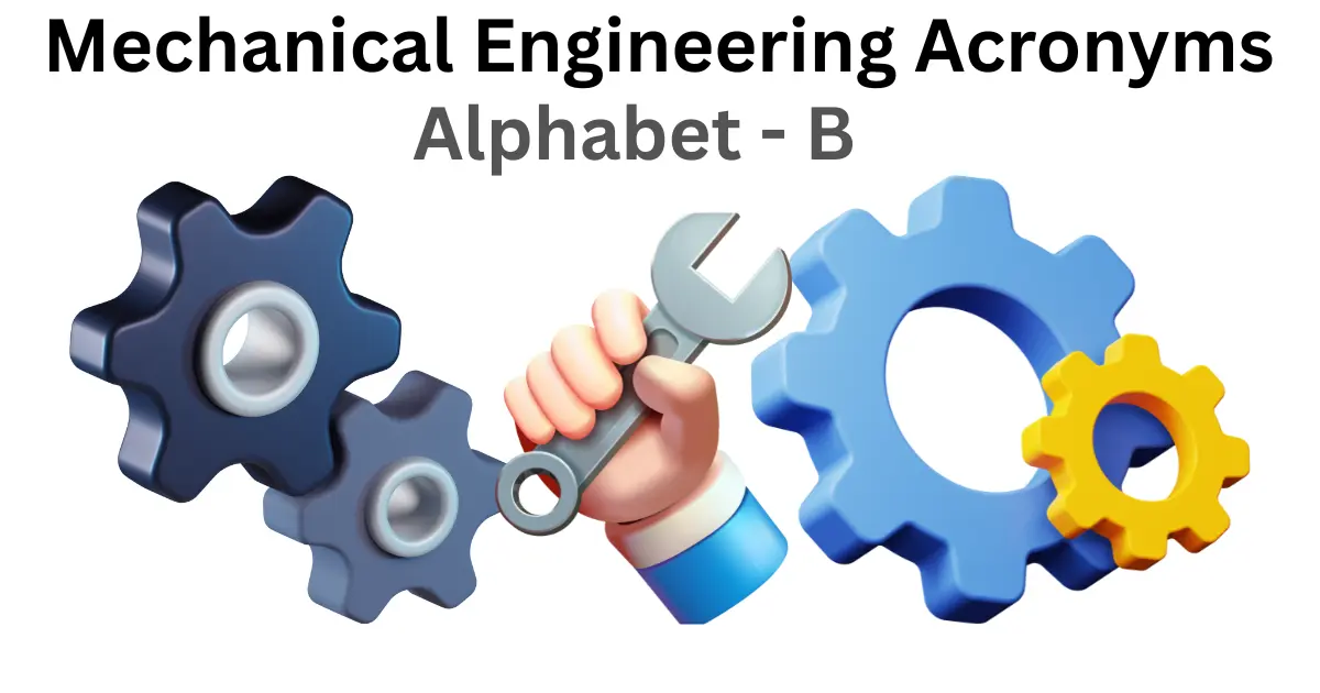 mechanical engineering acronyms alphabet b