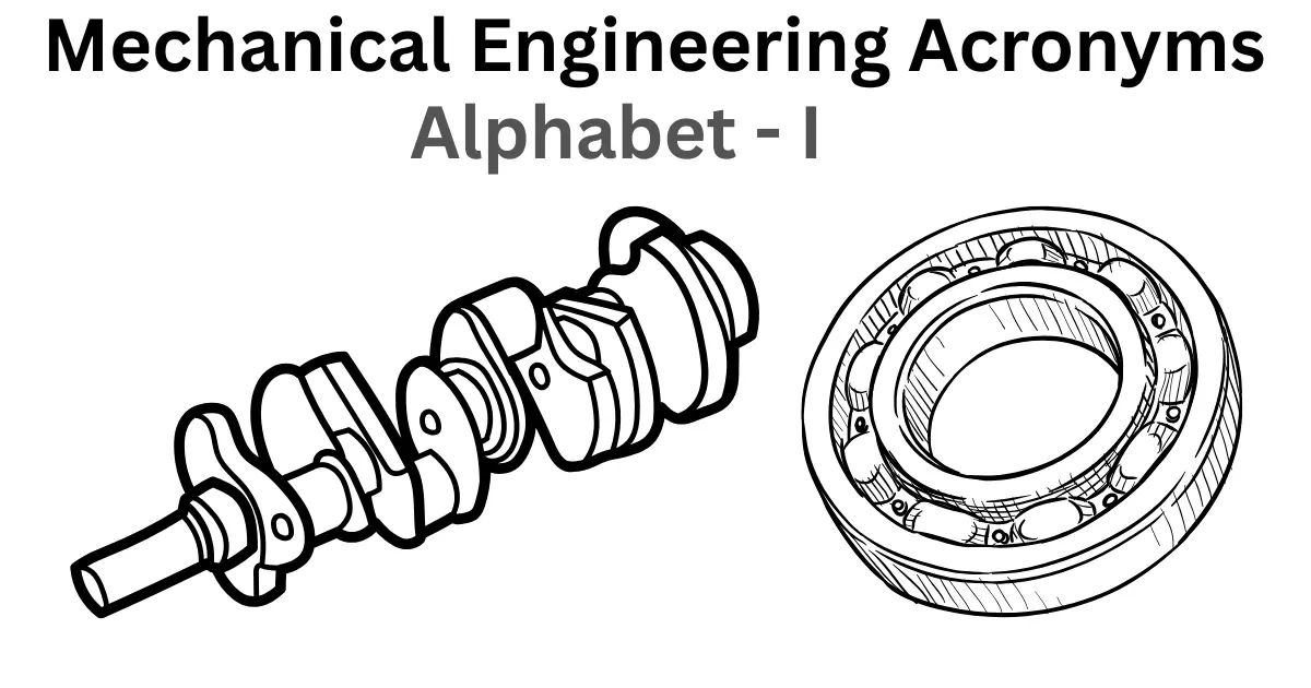 mechanical engineering acronyms alphabet i