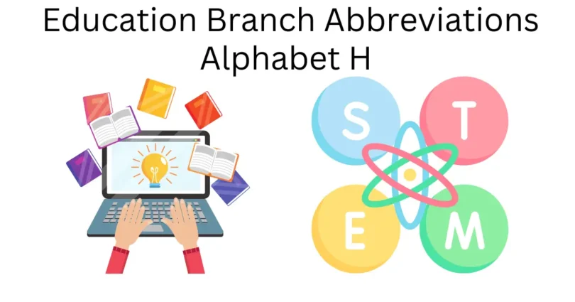 education branch abbreviations alphabet h