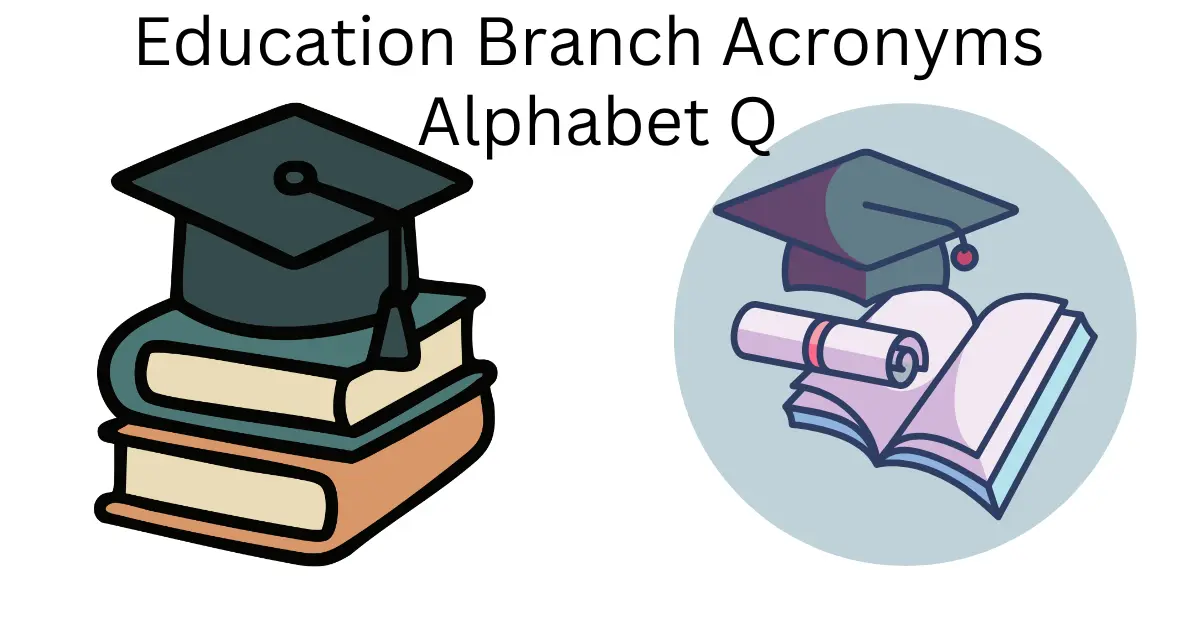 education branch acronyms alphabet q