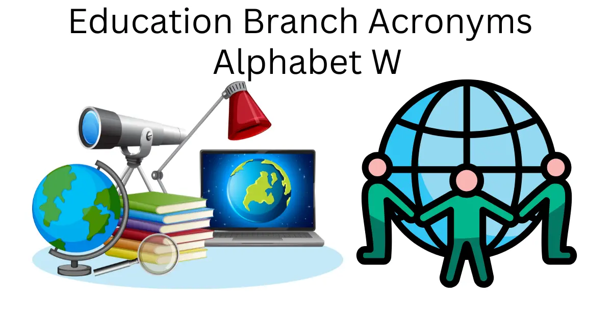 education branch acronyms alphabet w