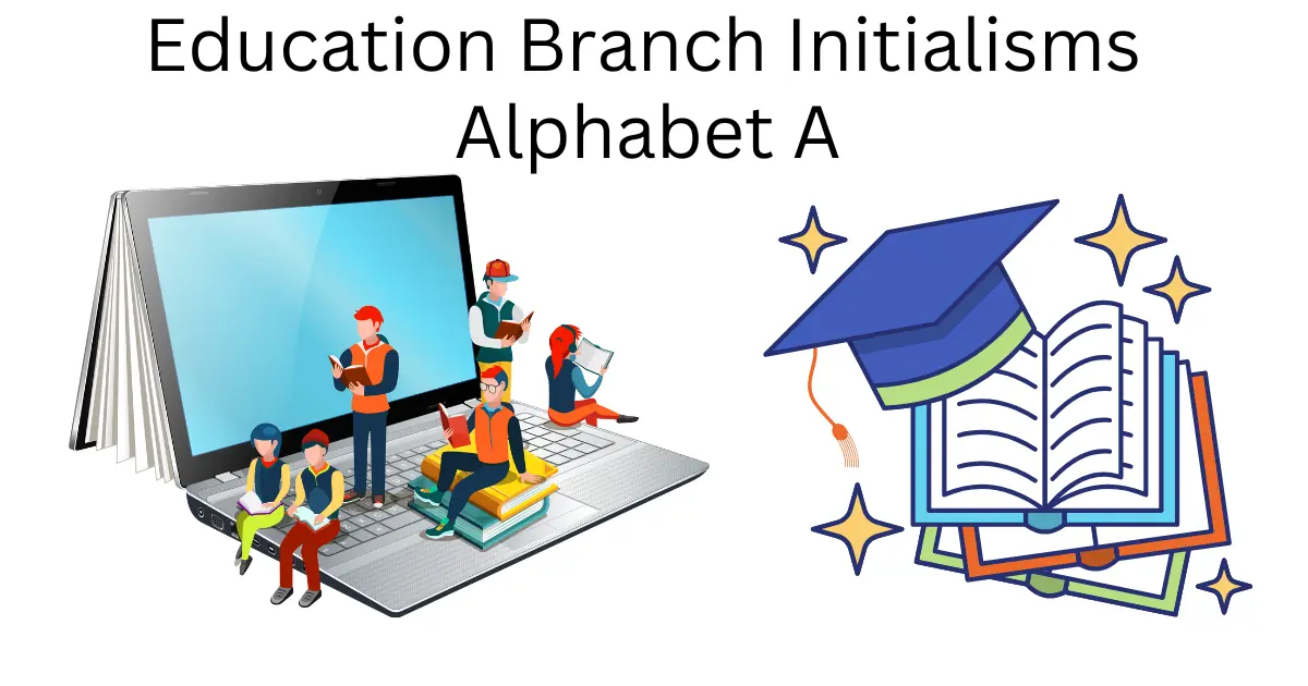 education branch initialisms alphabet a