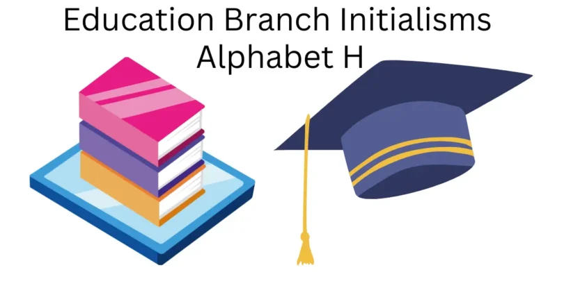 education branch initialisms alphabet h