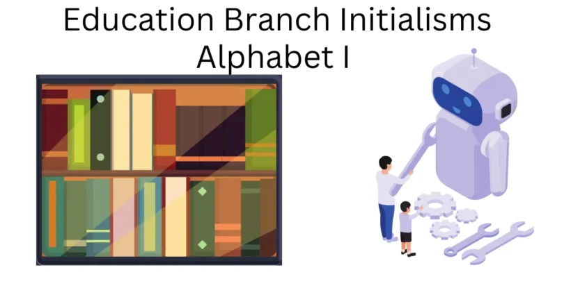 education branch initialisms alphabet i