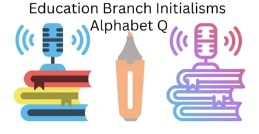 education branch initialisms alphabet q