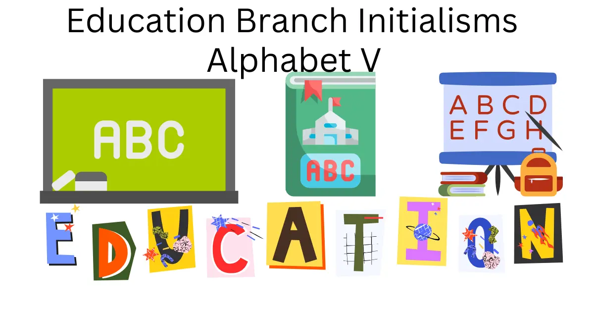 education branch initialisms alphabet v