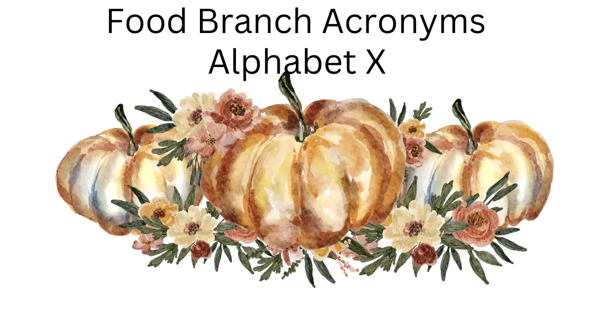 food branch acronyms alphabet x