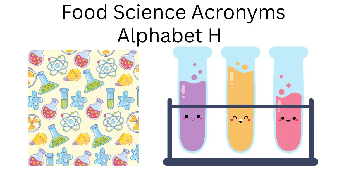 Food Science Acronyms Alphabet H food science acronyms alphabet h