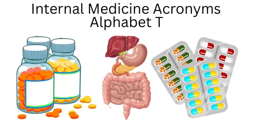 internal medicine acronyms alphabet t
