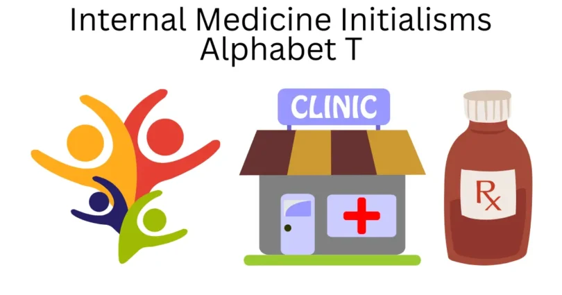 internal medicine initialisms alphabet t