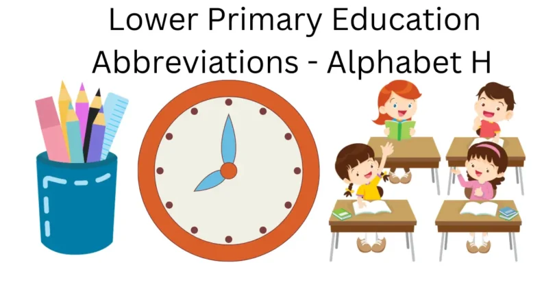 lower primary education abbreviations alphabet h