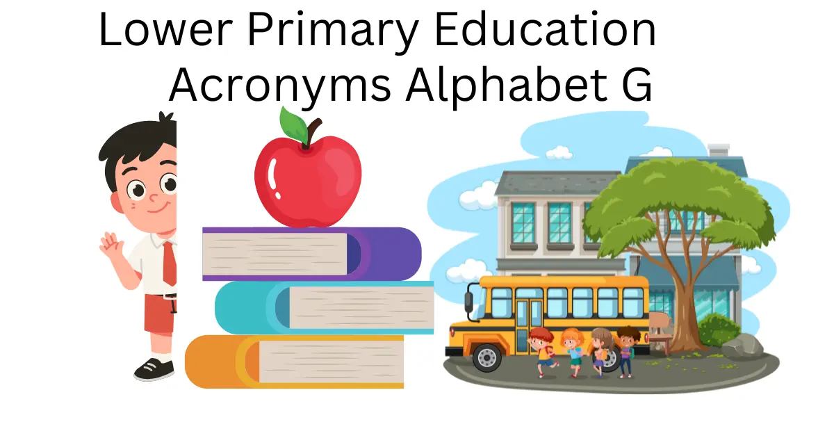 lower primary education acronyms alphabet g