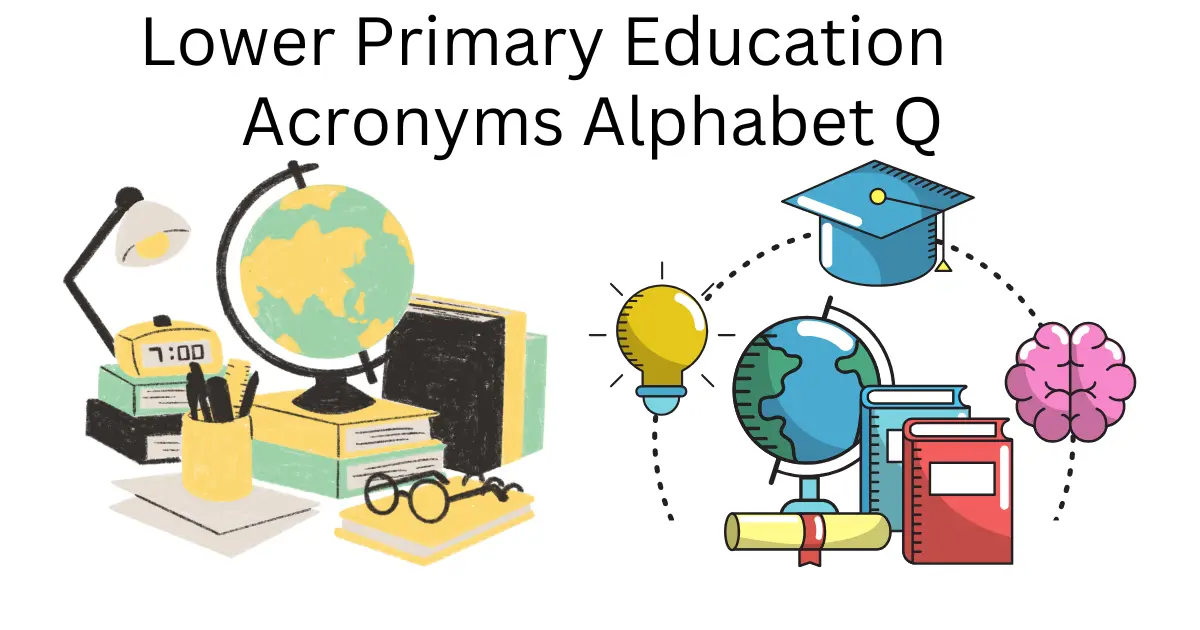 lower primary education acronyms alphabet q