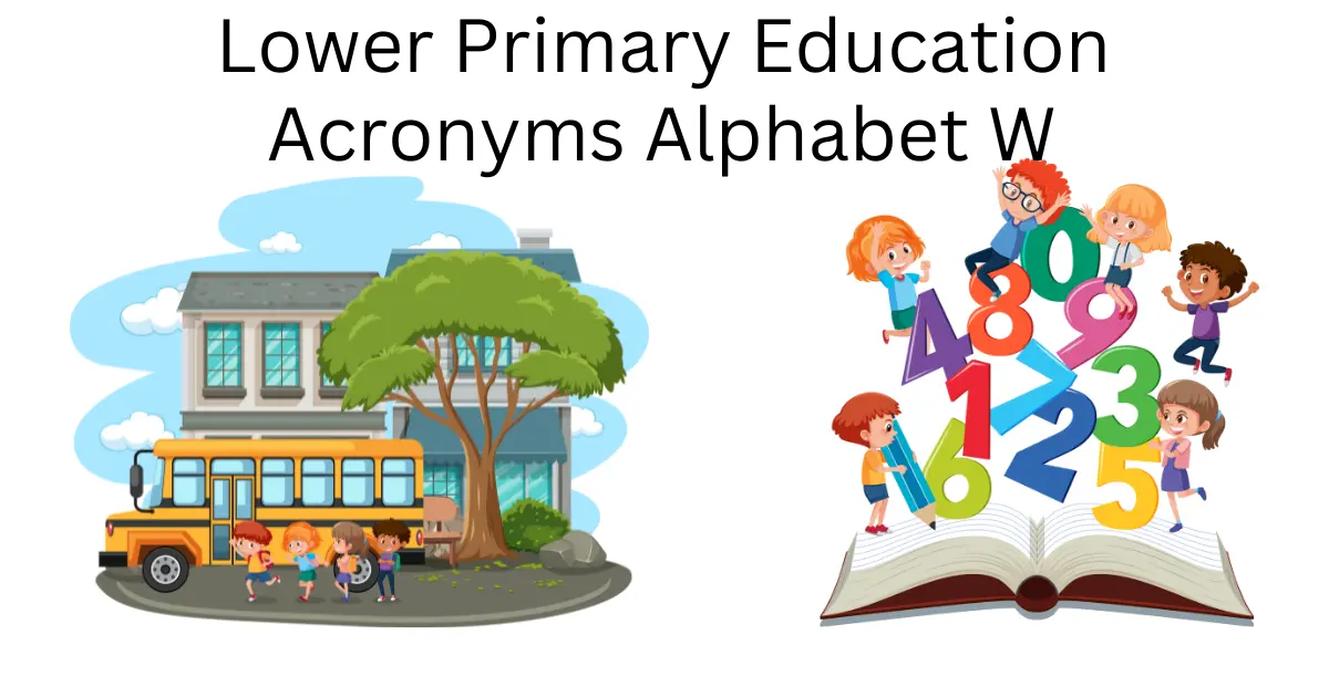 lower primary education acronyms alphabet w