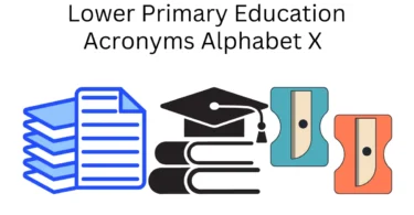 lower primary education acronyms alphabet x