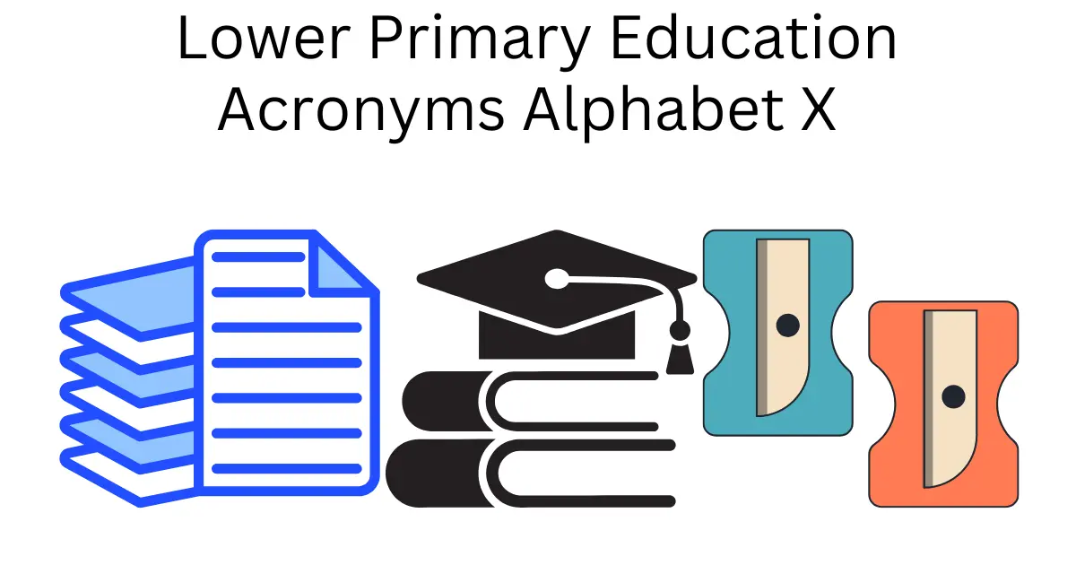 lower primary education acronyms alphabet x