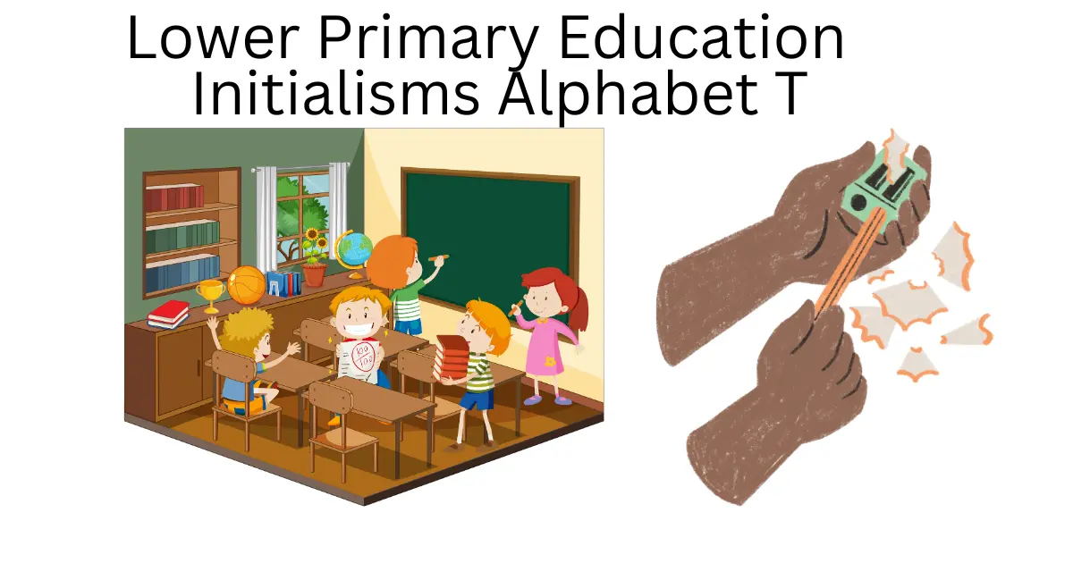 lower primary education initialisms alphabet t
