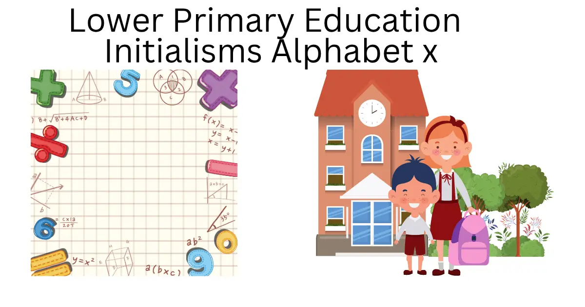 lower primary education initialisms alphabet x