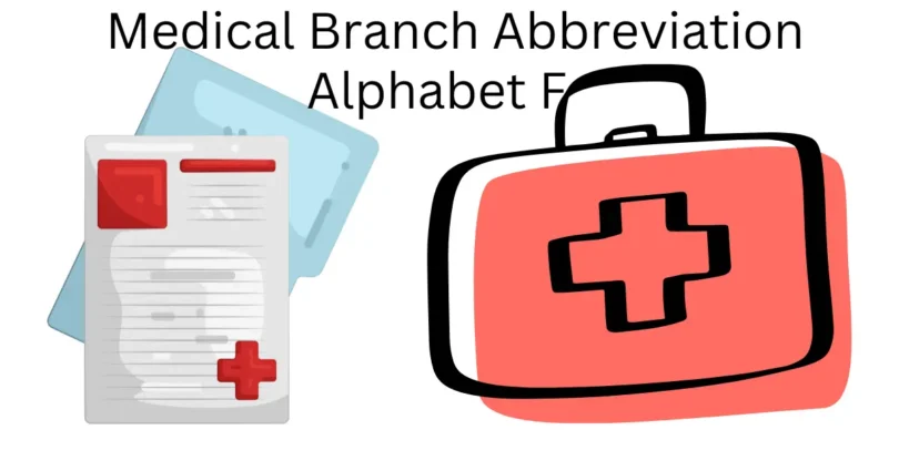 medical branch abbreviation alphabet f