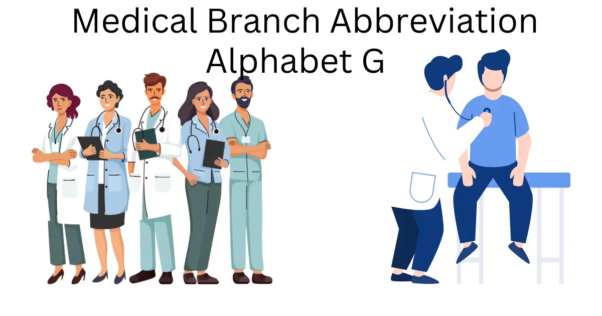 Medical Branch Abbreviation Alphabet G medical branch abbreviation alphabet g