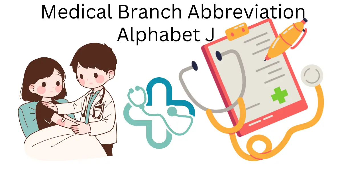 medical branch abbreviation alphabet j