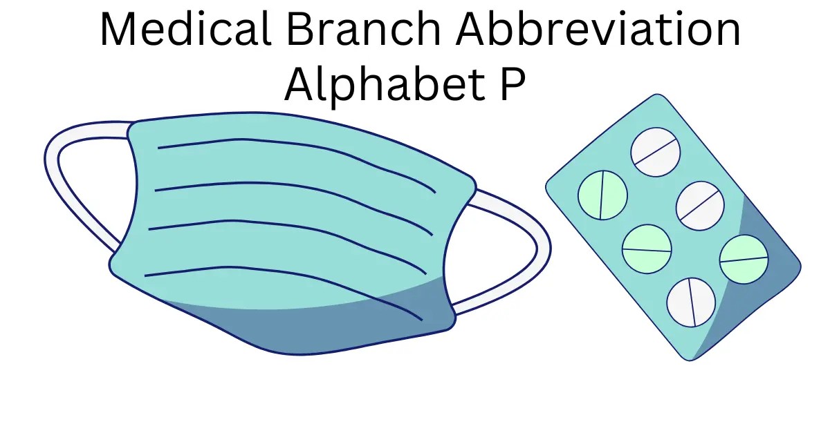 medical branch abbreviation alphabet p