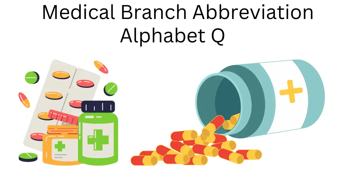 medical branch abbreviation alphabet q