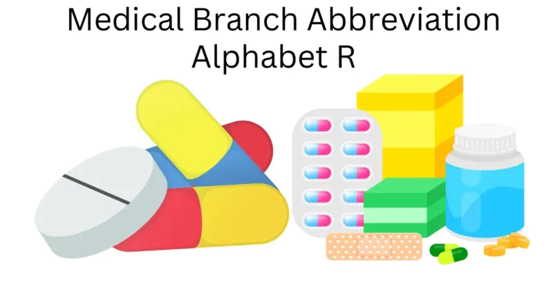 medical branch abbreviation alphabet r