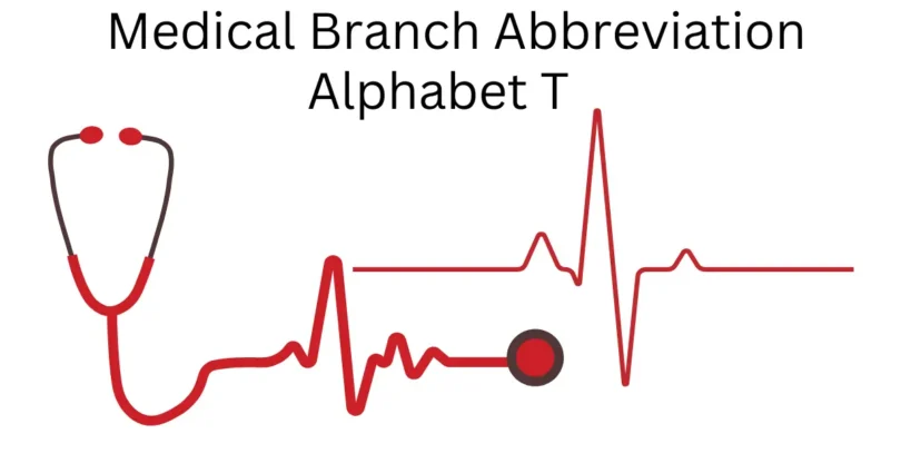 medical branch abbreviation alphabet t