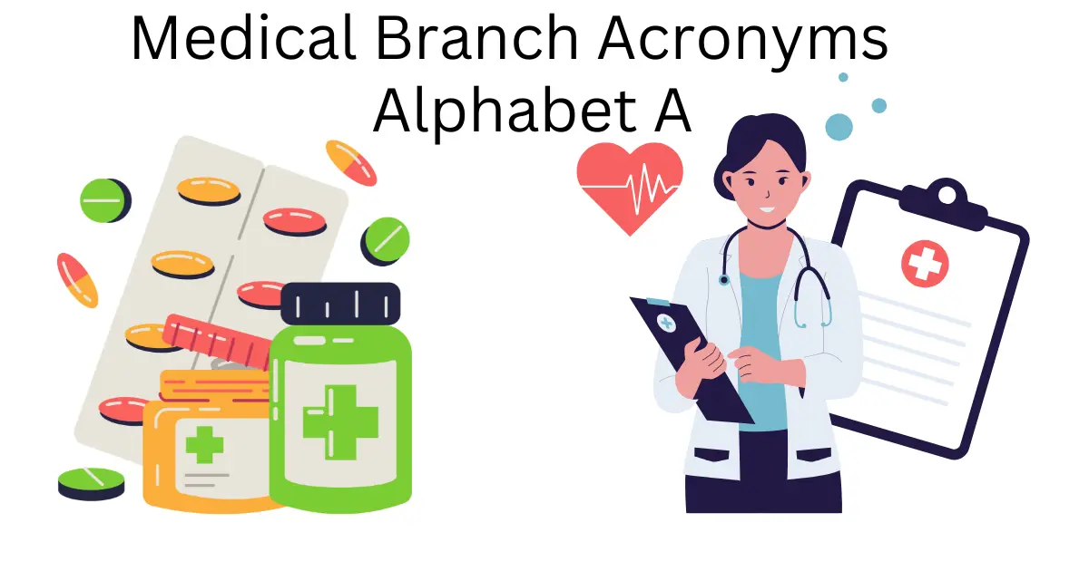 medical branch acronyms alphabet a