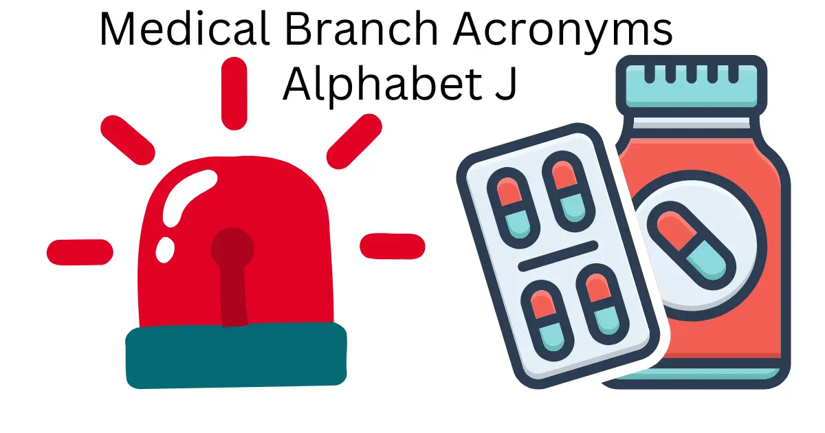 medical branch acronyms alphabet j
