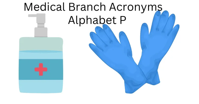 medical branch acronyms alphabet p