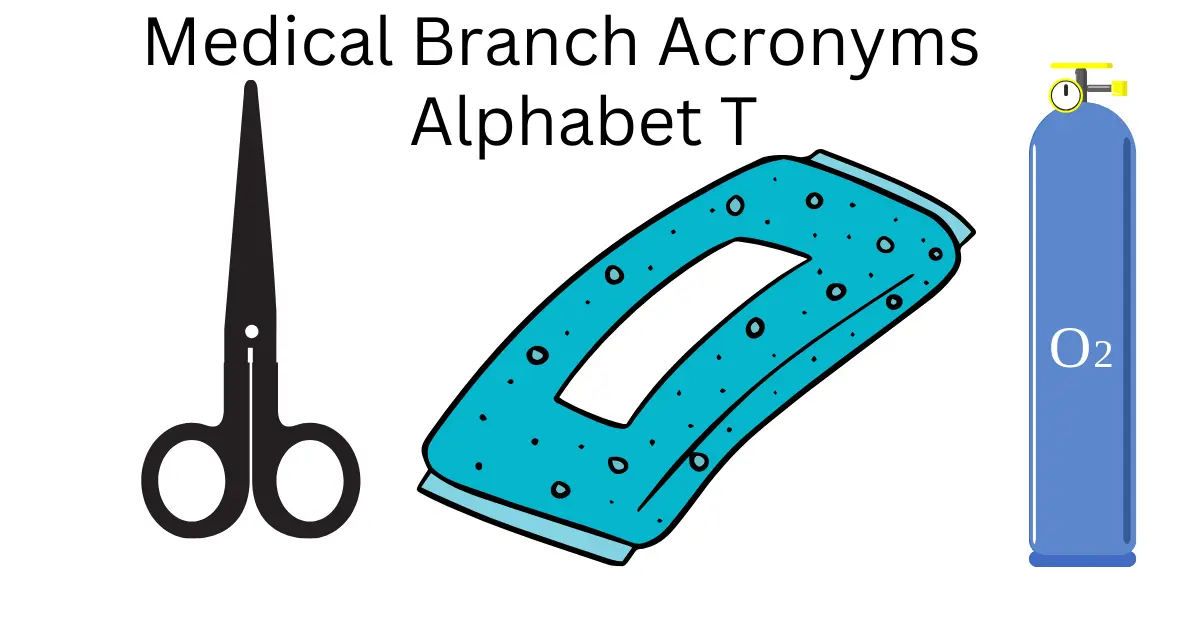 medical branch acronyms alphabet t