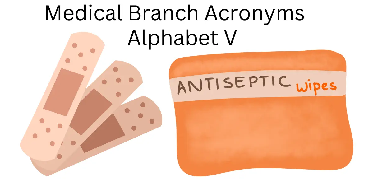 medical branch acronyms alphabet v