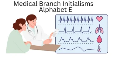 medical branch initialisms alphabet e