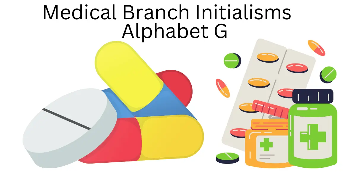 medical branch initialisms alphabet g