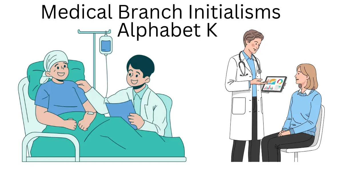 medical branch initialisms alphabet k