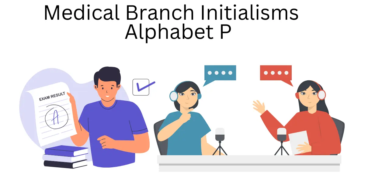 medical branch initialisms alphabet p