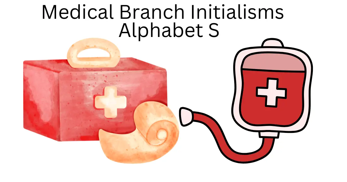medical branch initialisms alphabet s