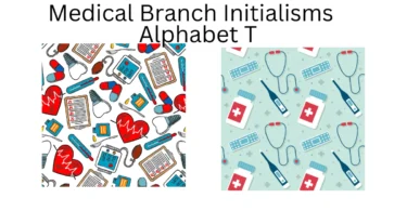 medical branch initialisms alphabet t