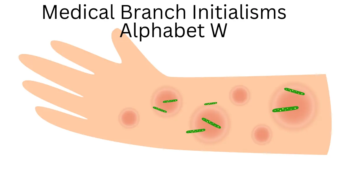 medical branch initialisms alphabet w