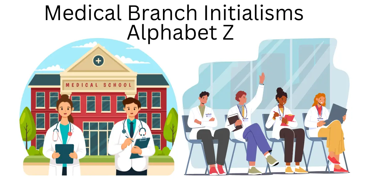 medical branch initialisms alphabet z
