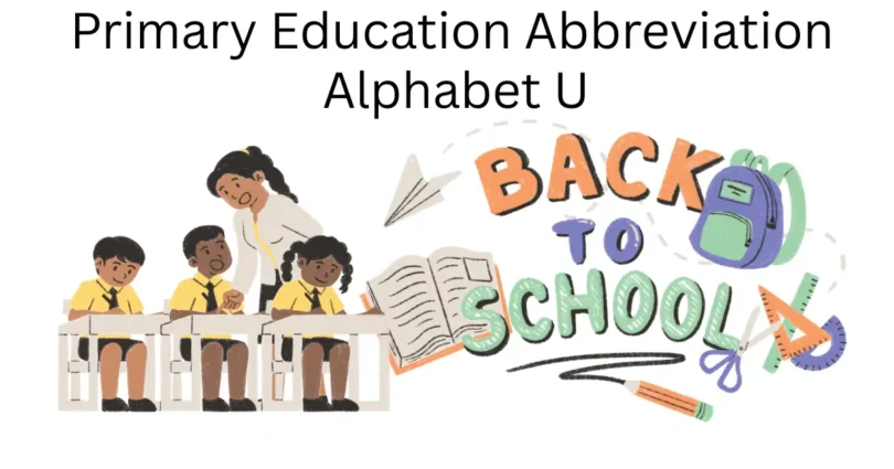 primary education abbreviation alphabet U