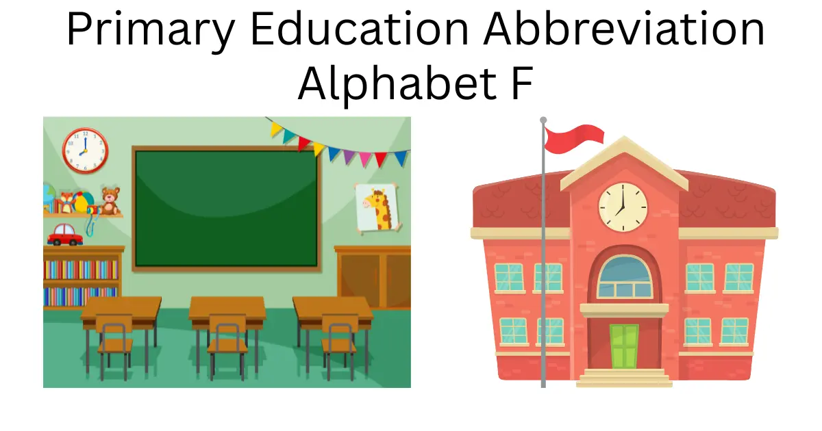 primary education abbreviation alphabet f