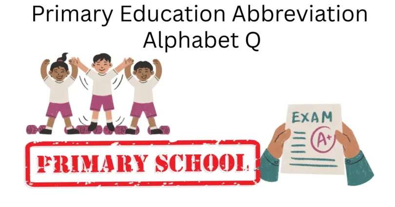 primary education abbreviation alphabet q